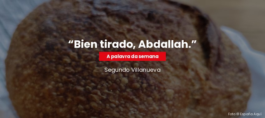 Bien tirado, Abdallah