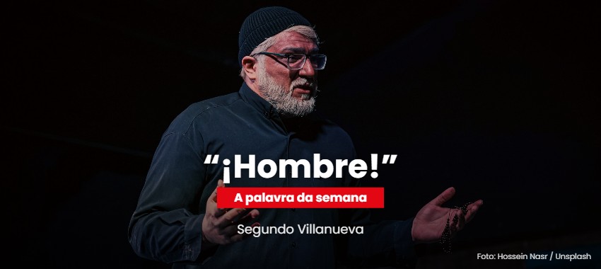 �Hombre!